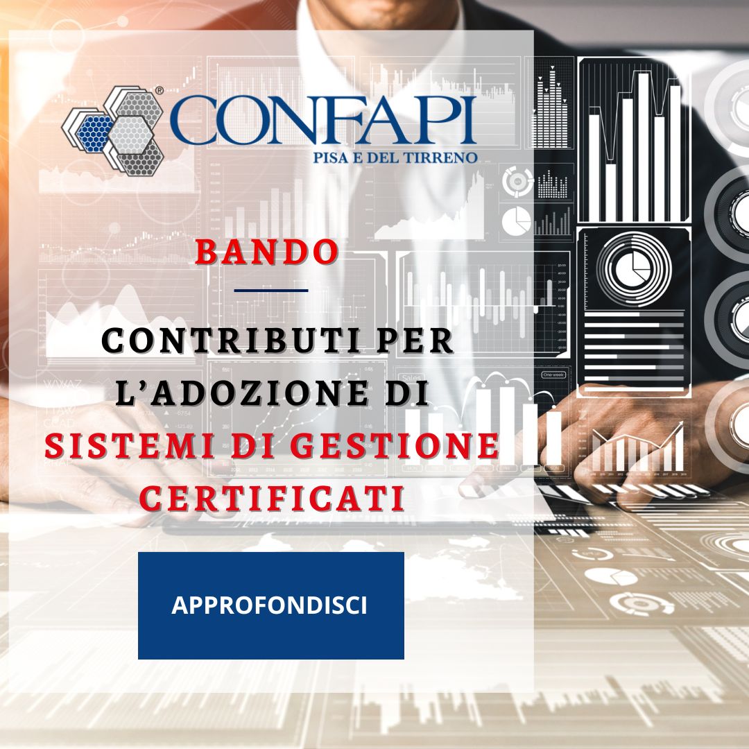 CONTRIBUTI - SISTEMI DI GESTIONE CERTIFICATI  Confapi Pisa e del Tirreno