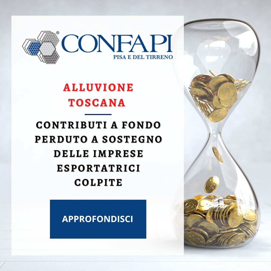ALLUVIONE TOSCANA: CONTRIBUTI A FONDO PERDUTO Confapi Pisa e del Tirreno