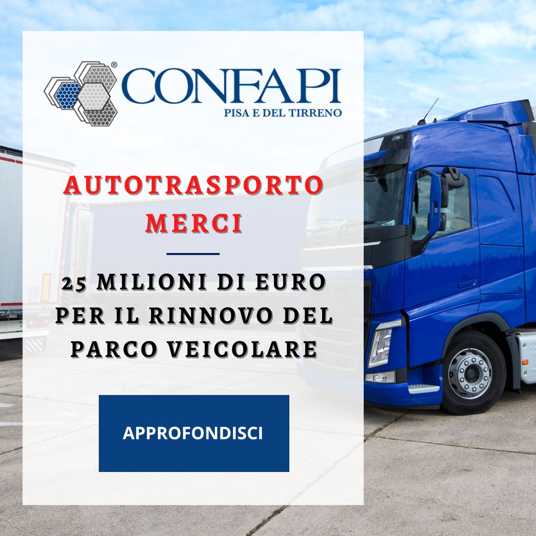 AUTOTRASPORTO MERCI - 25 MILIONI Confapi Pisa e del Tirreno