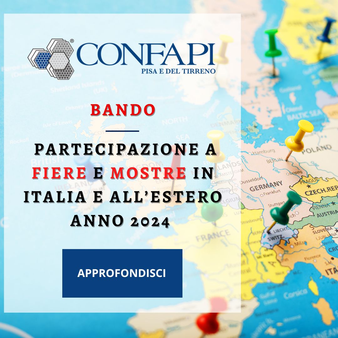 BANDO FIERE E MOSTRE IN ITALIA E ALL’ESTERO Confapi Pisa e del Tirreno