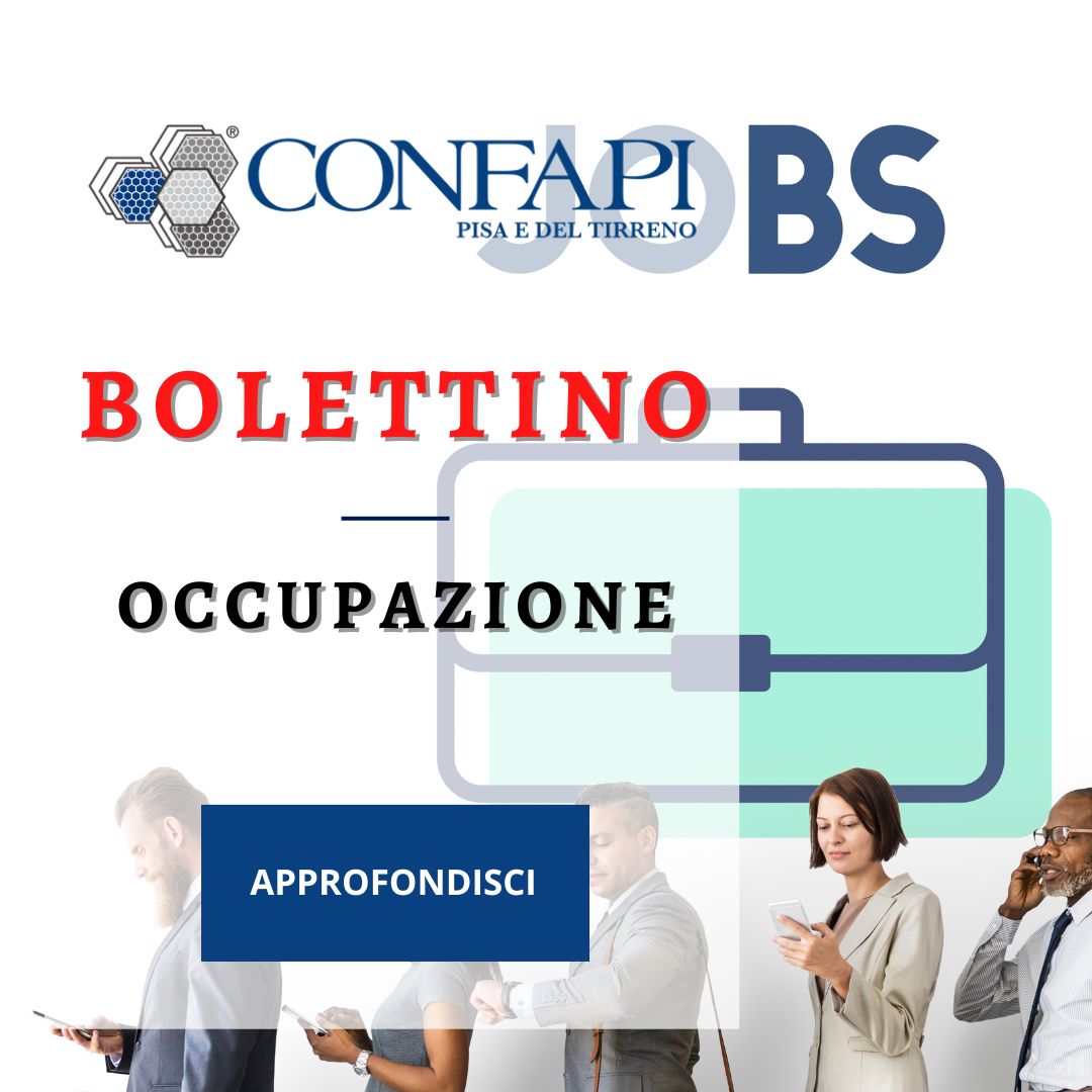 BOLLETTINO - OCCUPAZIONE Confapi Pisa e del Tirreno