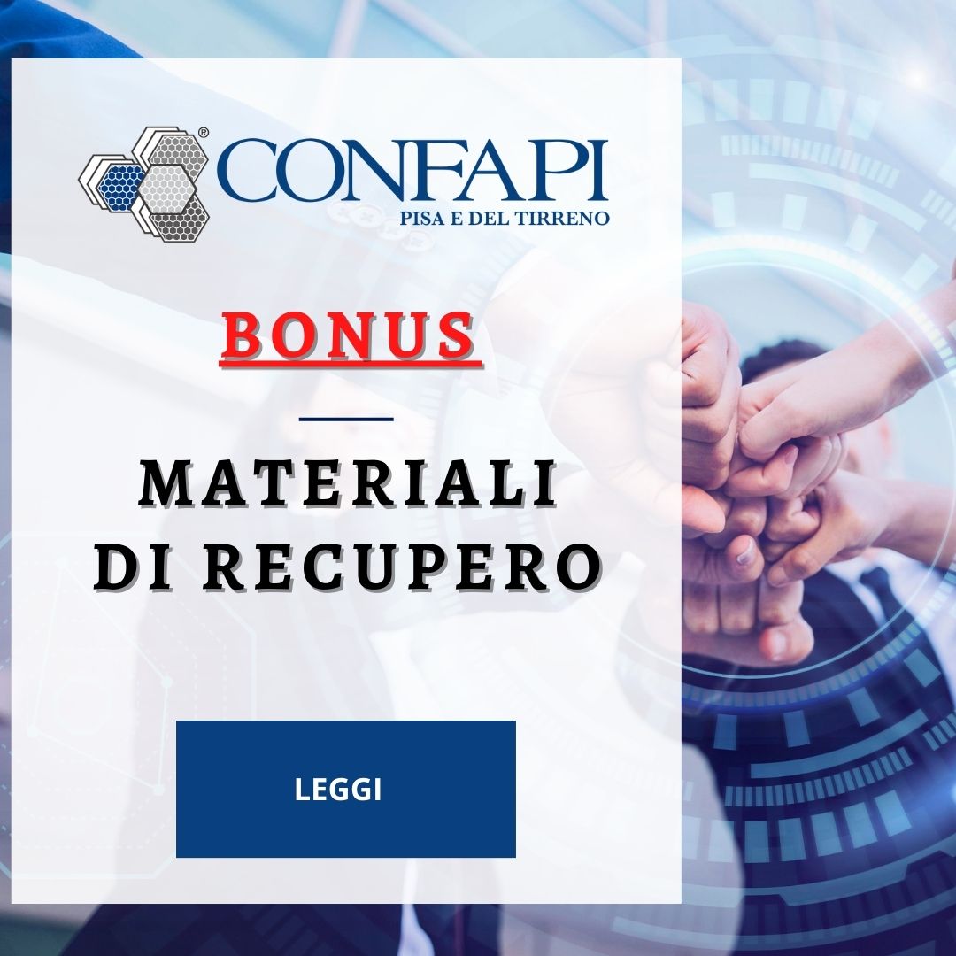 BONUS MATERIALI DI RECUPERO Confapi Pisa e del Tirreno