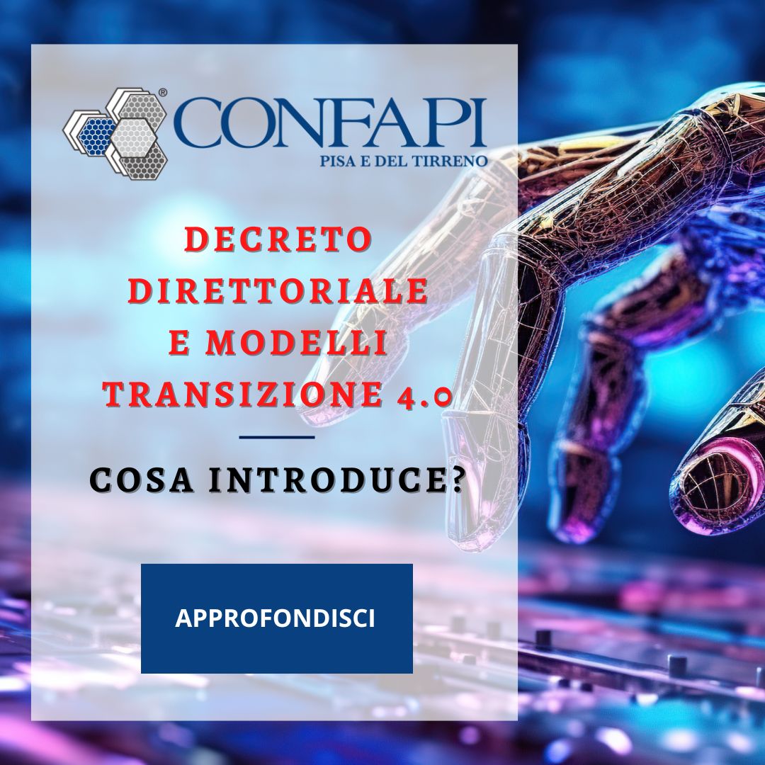 DECRETO DIRETTORIALE  E MODELLI TRANSIZIONE 4.0 Confapi Pisa e del Tirreno