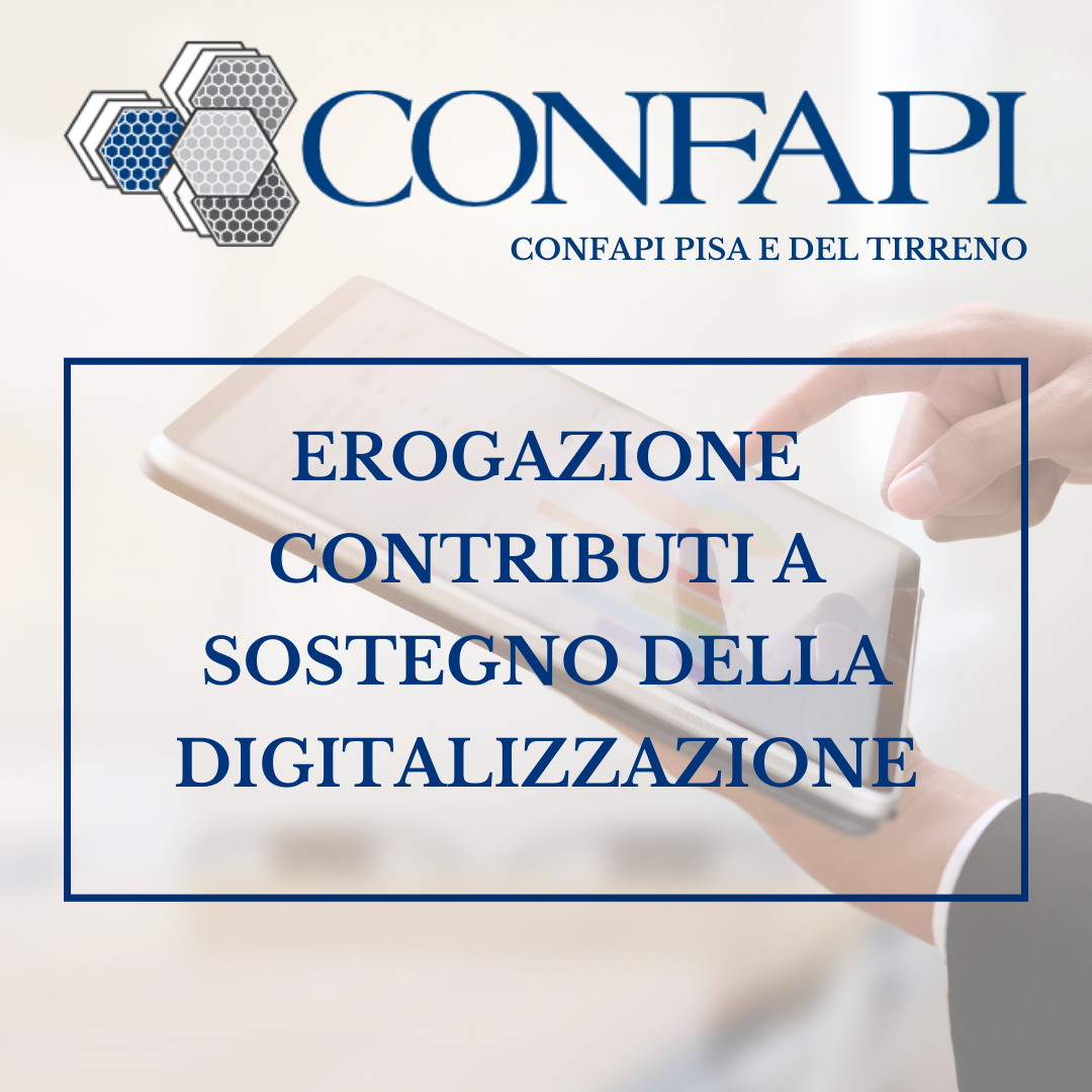 CONTRIBUTI - DIGITALIZZAZIONE Confapi Pisa e del Tirreno