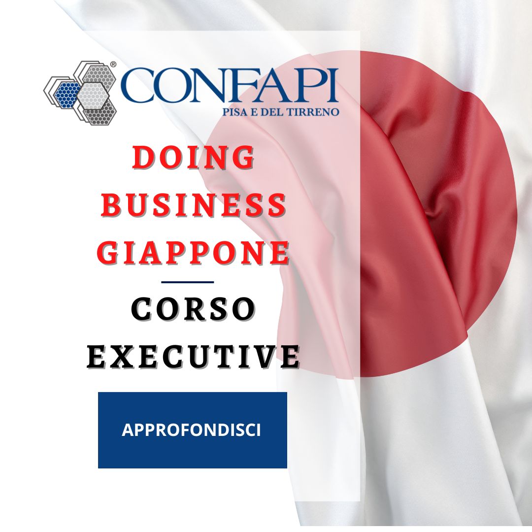 DOING BUSINESS IN GIAPPONE - CORSO EXECUTIVE  Confapi Pisa e del Tirreno