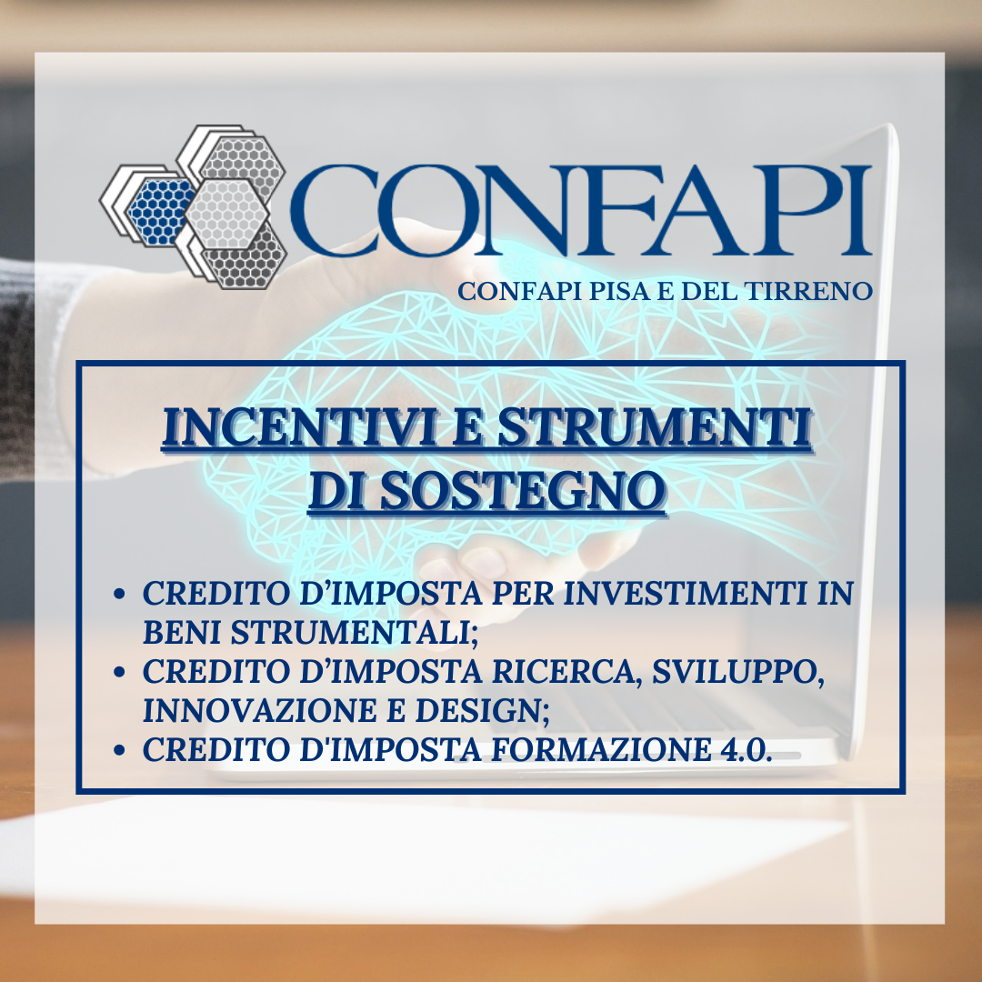 INCENTIVI E STRUMENTI DI SOSTEGNO Confapi Pisa e del Tirreno