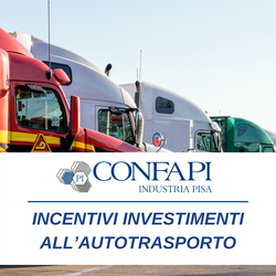 INCENTIVI INVESTIMENTI ALL’AUTOTRASPORTO Confapi Pisa e del Tirreno