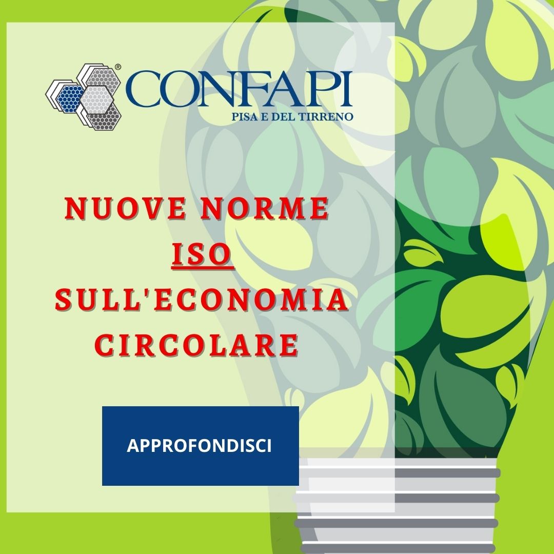 NUOVE NORME ISO SULL'ECONOMIA CIRCOLARE Confapi Pisa e del Tirreno