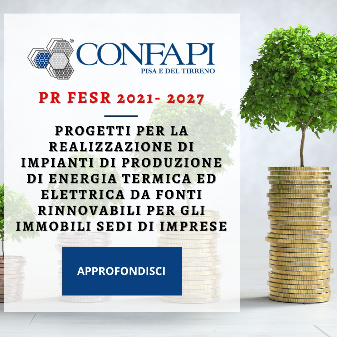 PR FESR 2021- 2027 - AZIONI 2.2.3 E 2.2.2 Confapi Pisa e del Tirreno