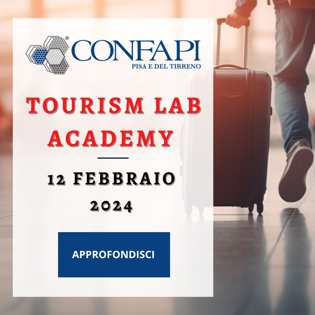 TOURISM LAB ACADEMY - 12 FEBBRAIO 2024  Confapi Pisa e del Tirreno