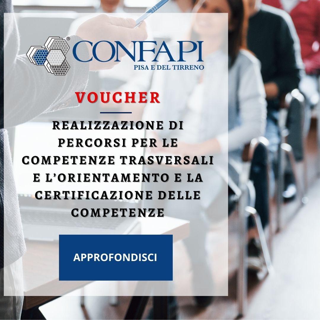 VOUCHER - PERCORSI COMPETENZE TRASVERSALI  Confapi Pisa e del Tirreno