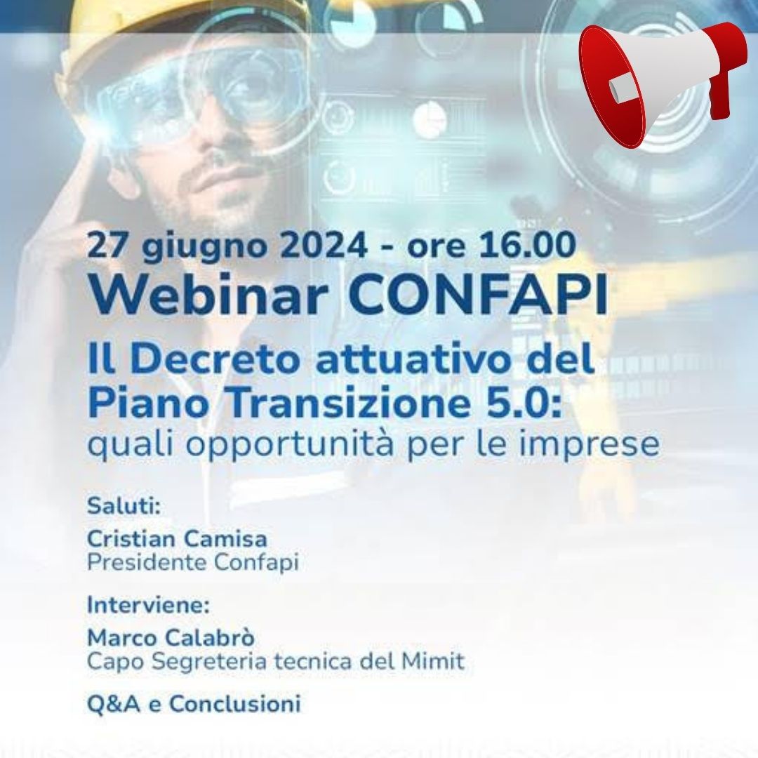 WEBINAR - DECRETO ATTUATIVO PIANO TRANSIZIONE 5.0 Confapi Pisa e del Tirreno