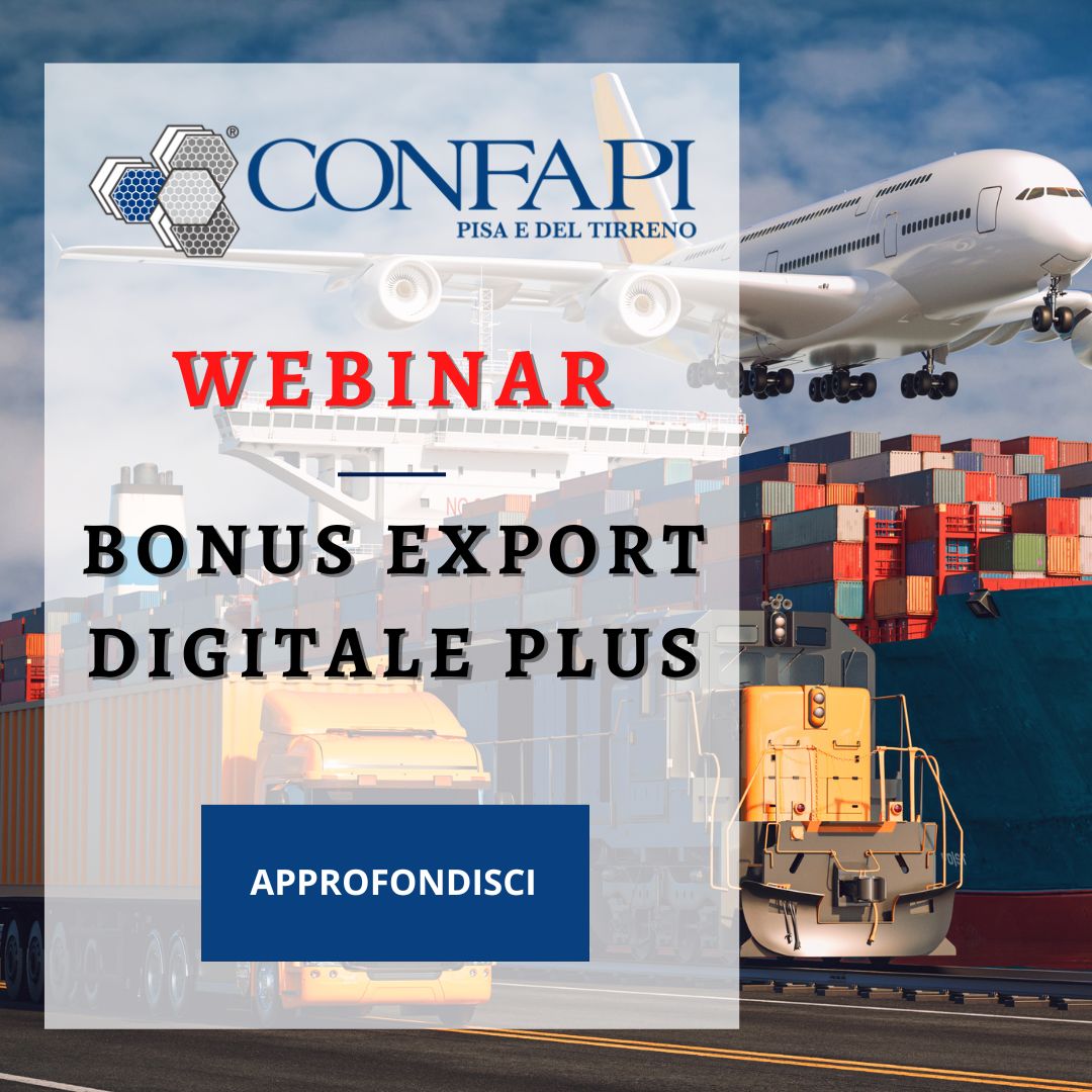WEBINAR - BONUS EXPORT DIGITALE PLUS Confapi Pisa e del Tirreno