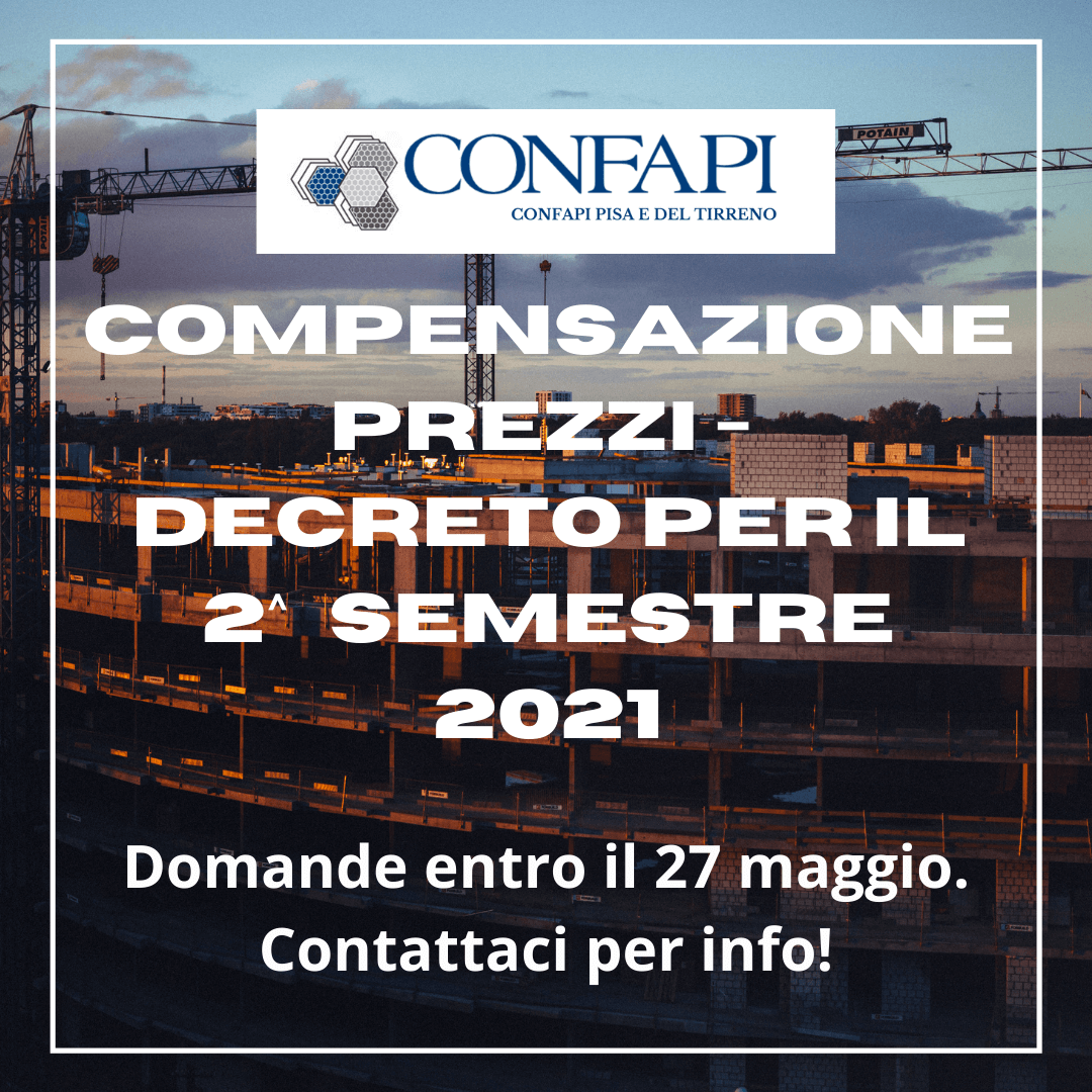  COMPENSAZIONE PREZZI - DECRETO PER IL 2° SEMESTRE 2021 Confapi Pisa e del Tirreno