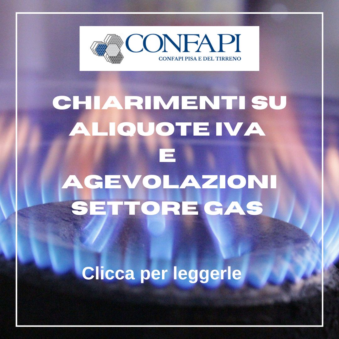 chiarimenti su aliquote IVA e agevolazioni settore gas Confapi Pisa e del Tirreno